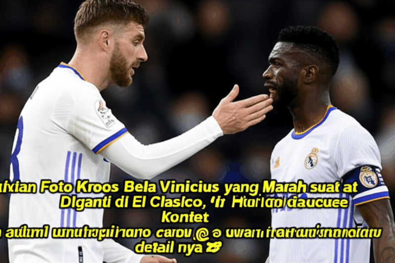 Kroos Bela Vinicius yang Marah saat Diganti di El Clasico